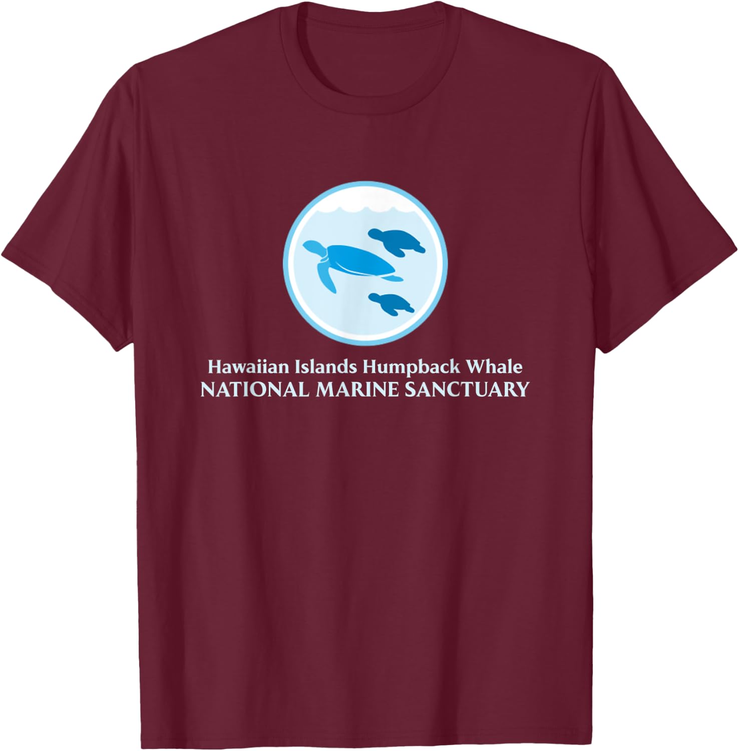 Hawaiian Islands Humpback Whale National Marine Sanctuary T-Shirt - T-Shirt | Maroon