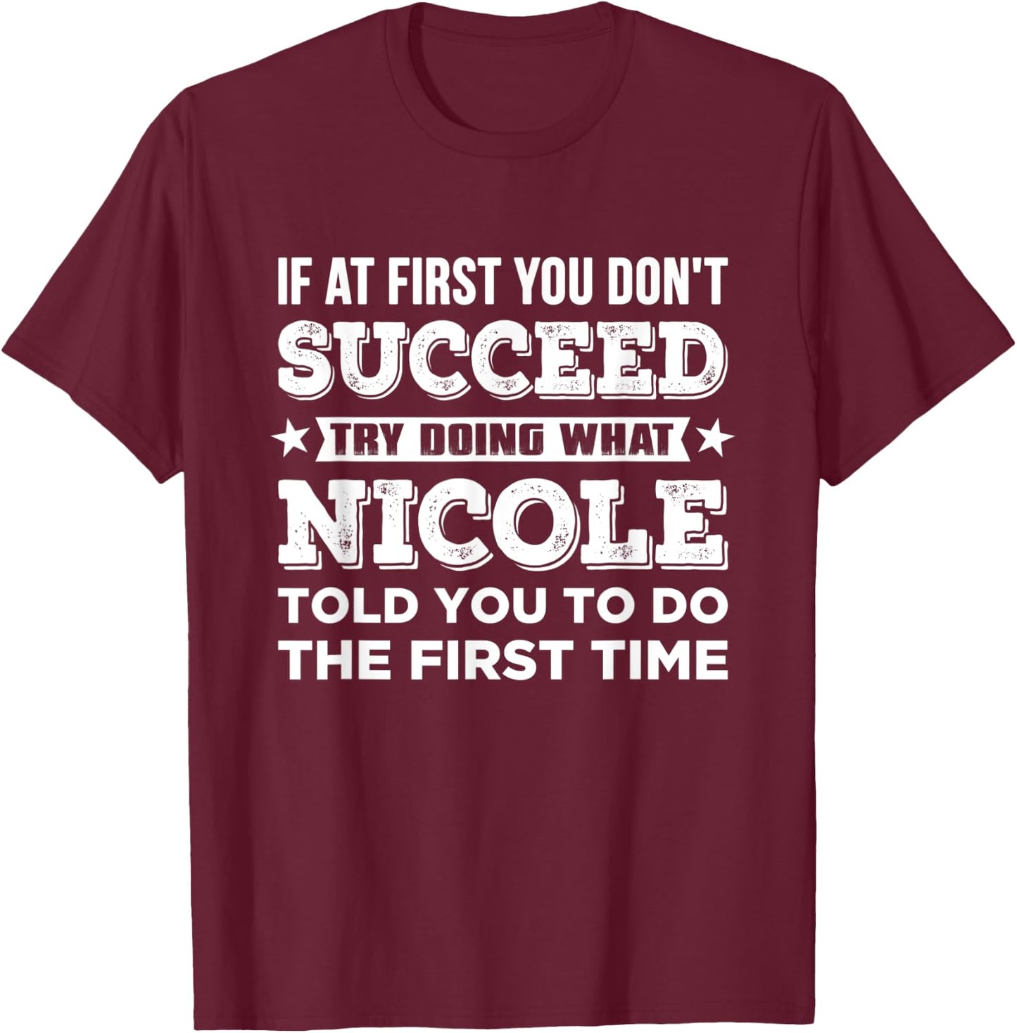 NICOLE Name Customized Personalized Birthday Funny Joke T-Shirt - T-Shirt | Maroon