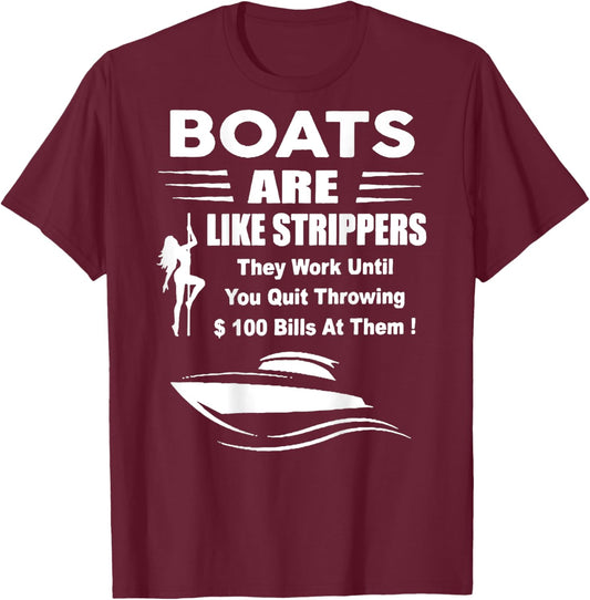 Boats Are Like Strippers (on back) T-Shirt - T-Shirt | Maroon
