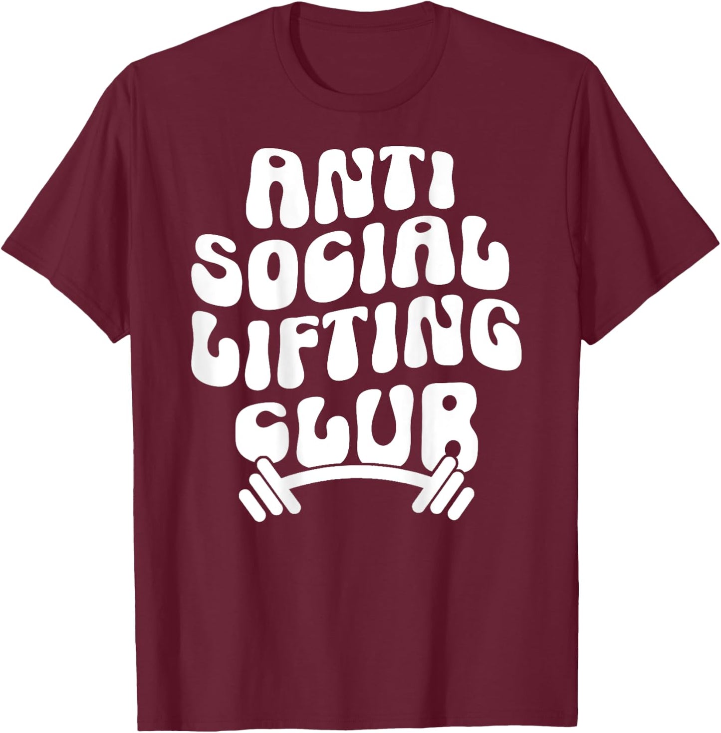 Groovy Anti Social Lifting Club Funny Gym Trendy T-Shirt - T-Shirt | Maroon