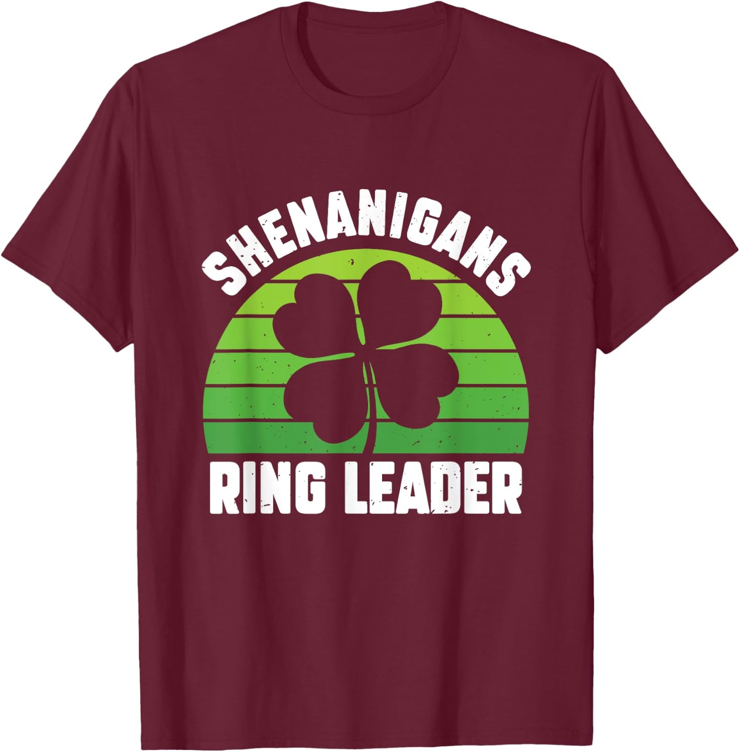 Shenanigans Ring Leader Funny Saint Patrick's Party T-Shirt - T-Shirt | Maroon