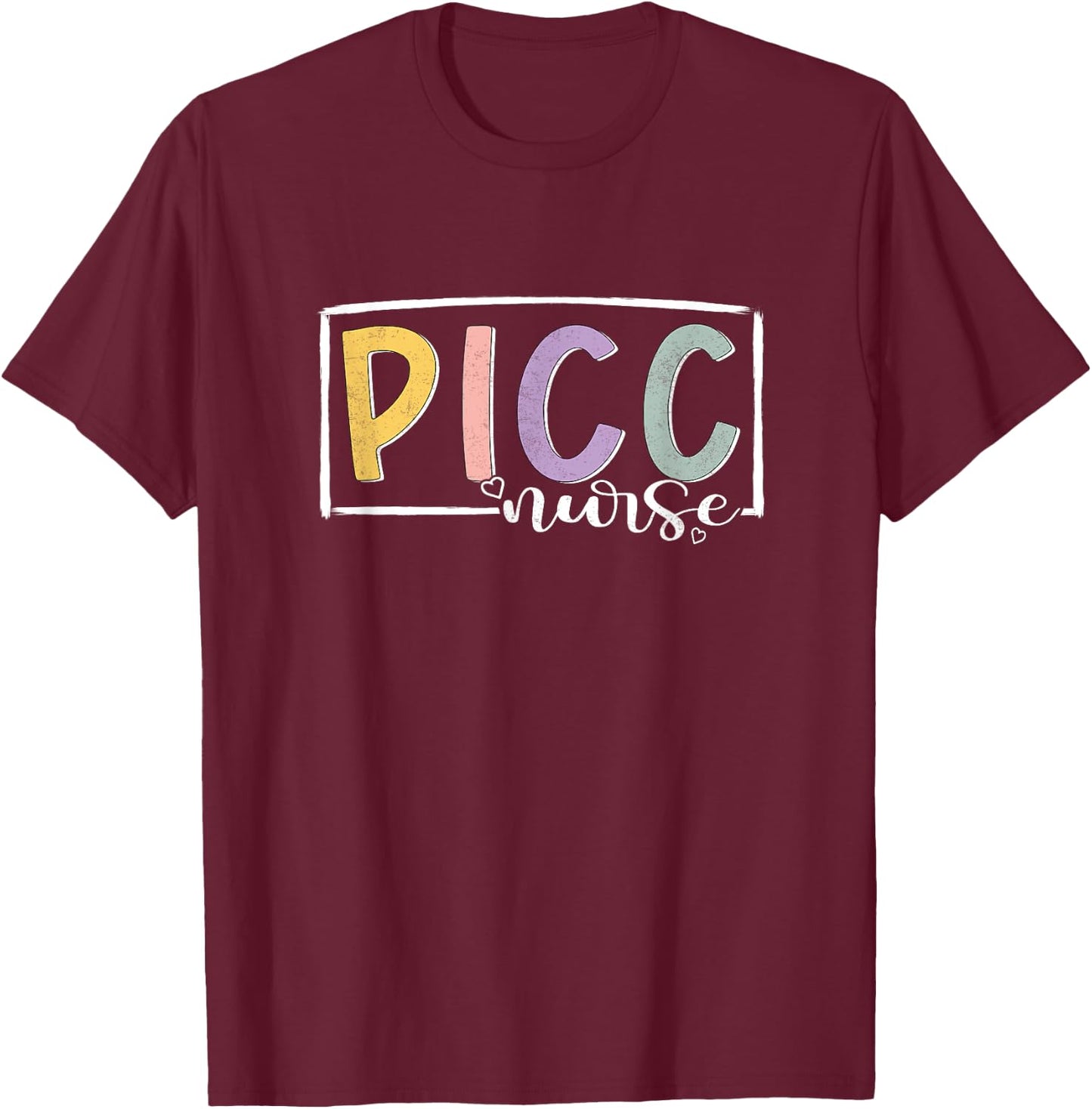 PICC Nurse Vascular Access Nurse Appreciation Nursing T-Shirt - T-Shirt | Maroon
