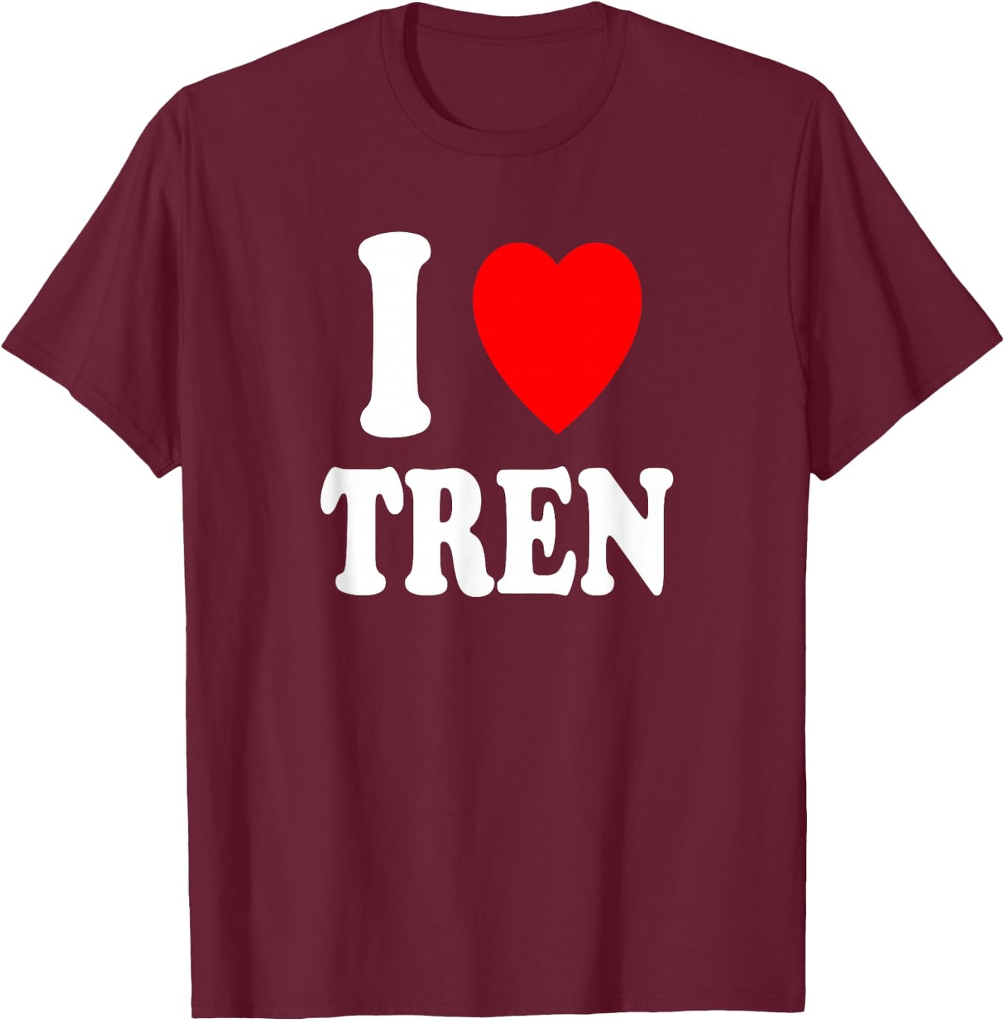 I Heart (Love) Tren Bodybuilding Steroids Cycle Muscles T-Shirt - T-Shirt | Maroon