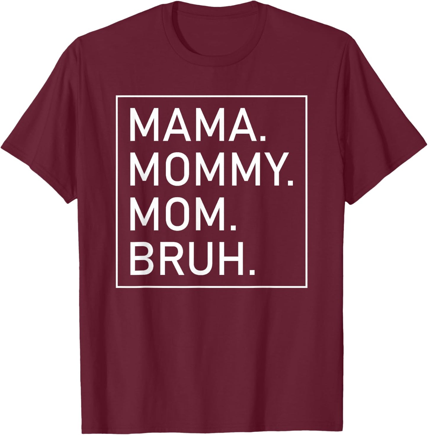 Mama Mommy Mom Bruh Women's Mama T-Shirt - T-Shirt | Maroon