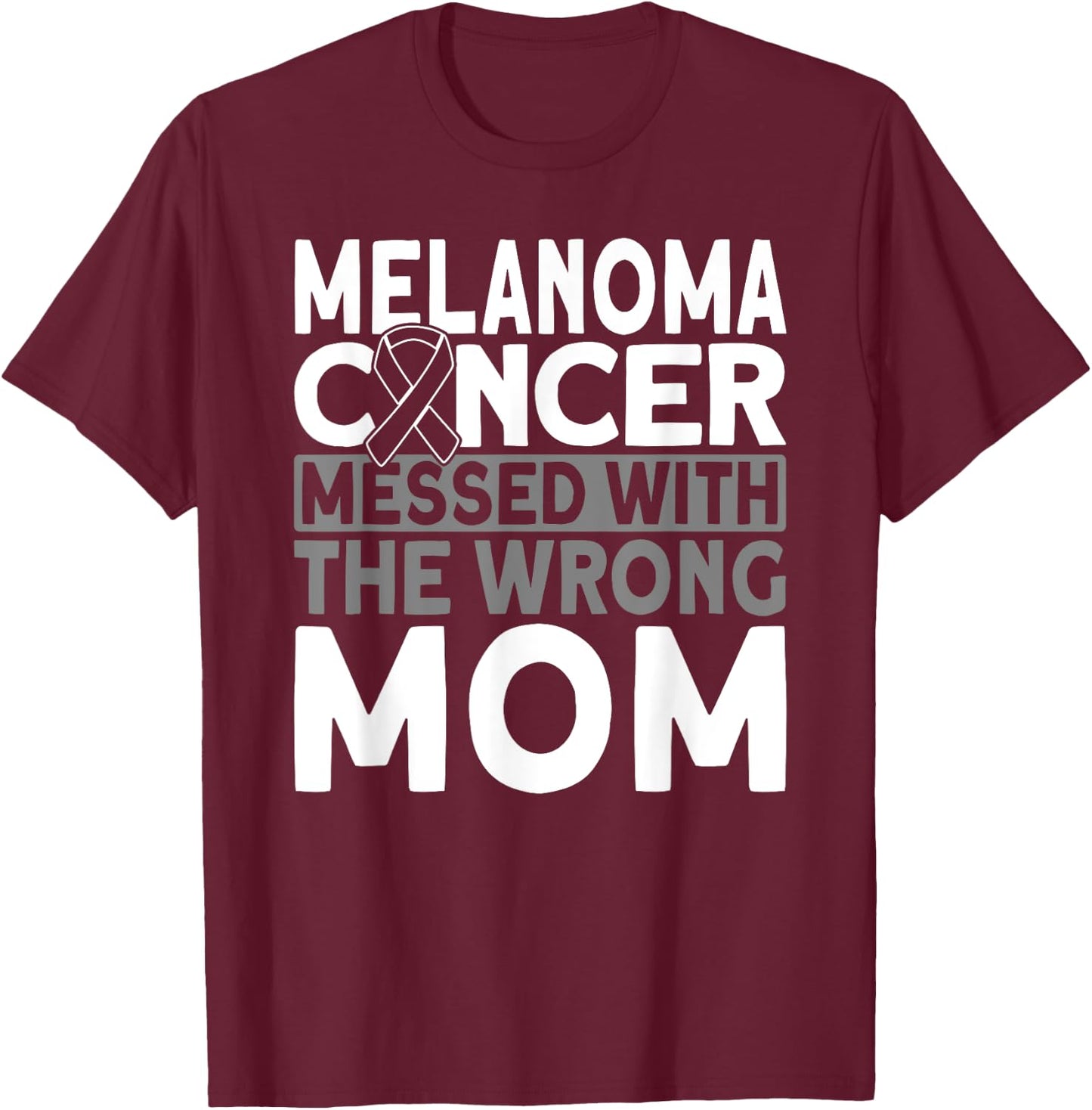 Melanoma messed with the wrong mom Melanoma Cancer T-Shirt - T-Shirt | Maroon