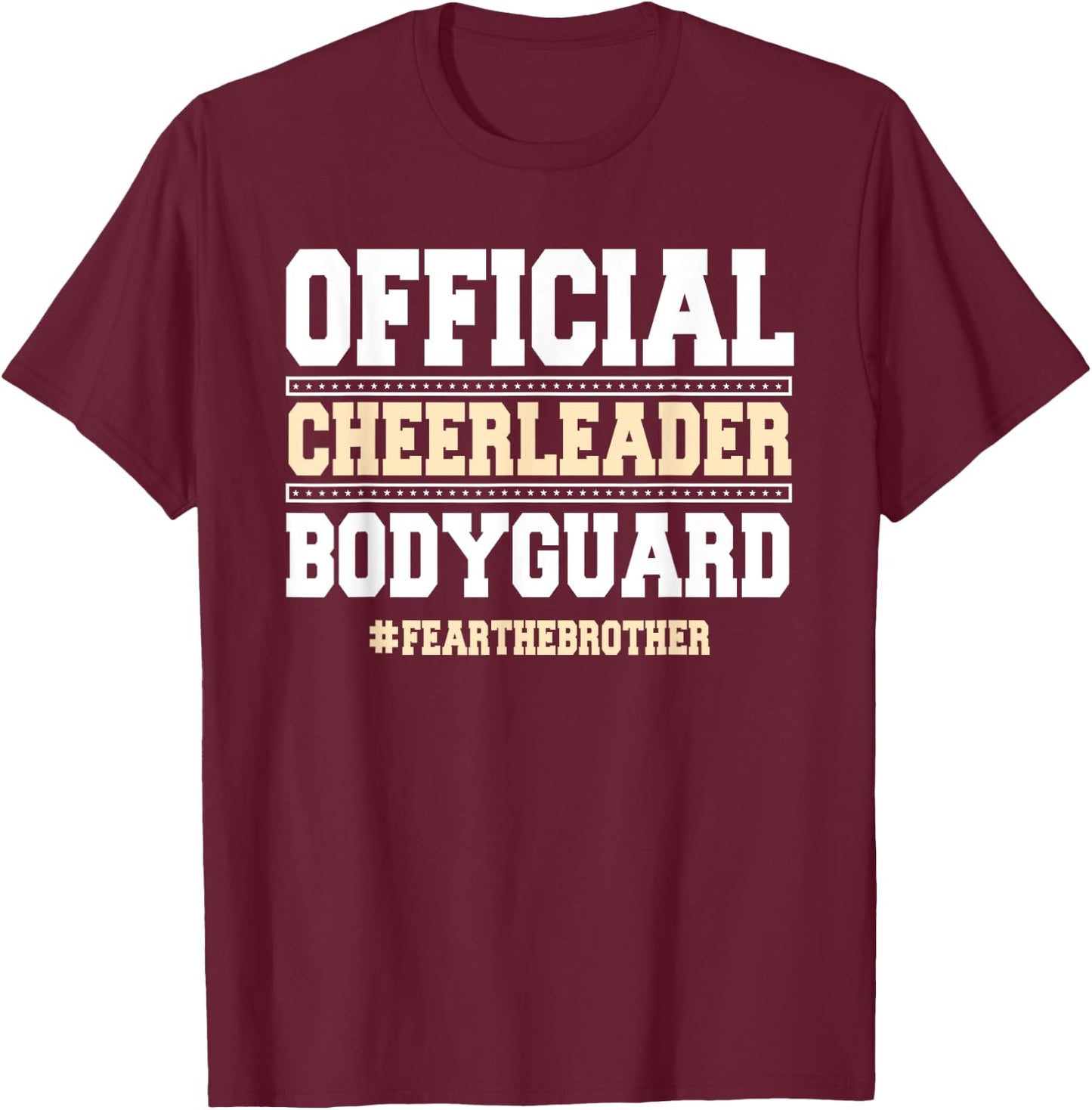 Official Cheerleader Bodyguard Fear The Brother Cheerleader T-Shirt - T-Shirt | Maroon