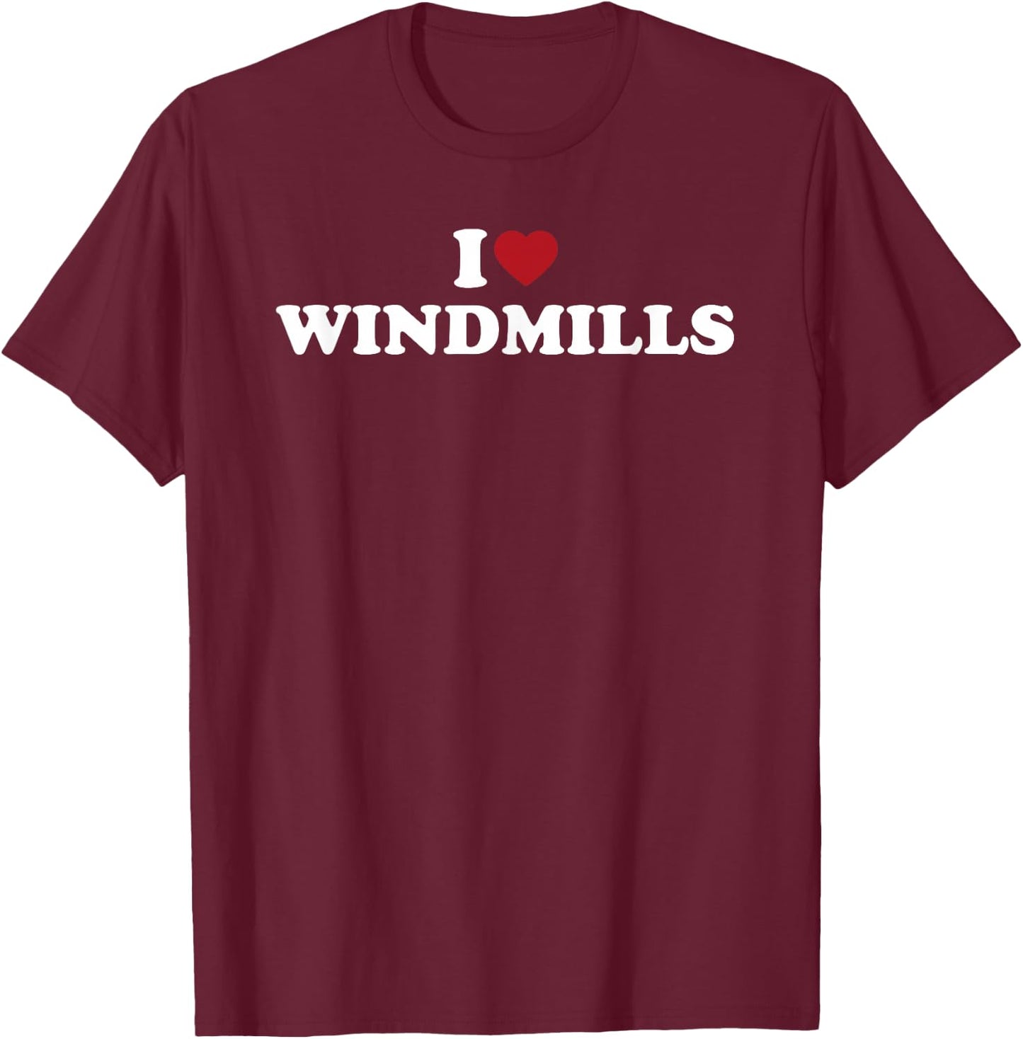 I Love Windmills Rural Landscape Phrase T-Shirt - T-Shirt | Maroon