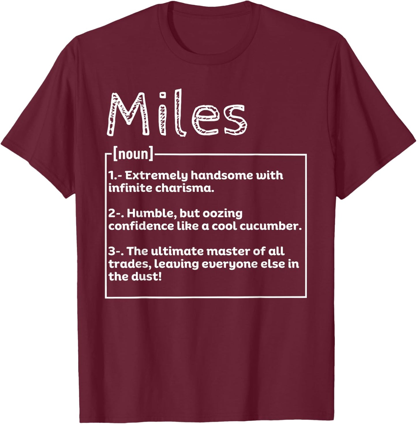 Name Miles Meaning Definition Boy Personalized Sarcasm T-Shirt - T-Shirt | Maroon