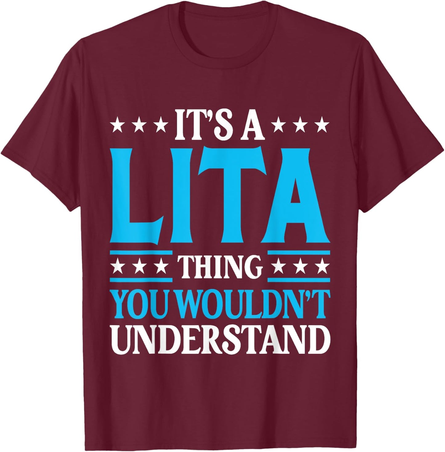 It's A Lita Thing Wouldn't Understand Girl Name Lita T-Shirt - T-Shirt | Maroon