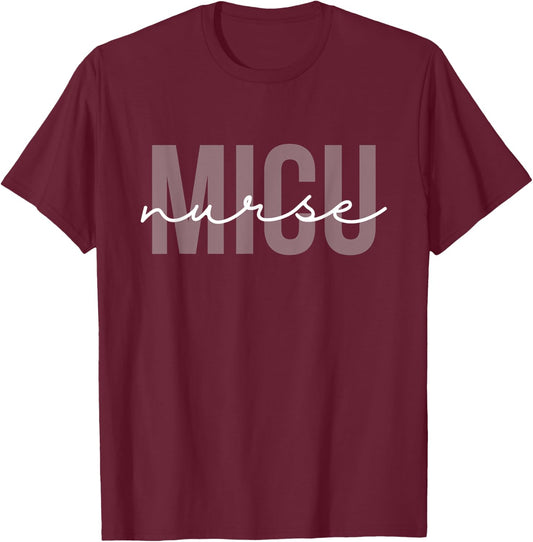 MICU Nurse Medical Intensive Care Unit Nurse RN Nurse T-Shirt - T-Shirt | Maroon