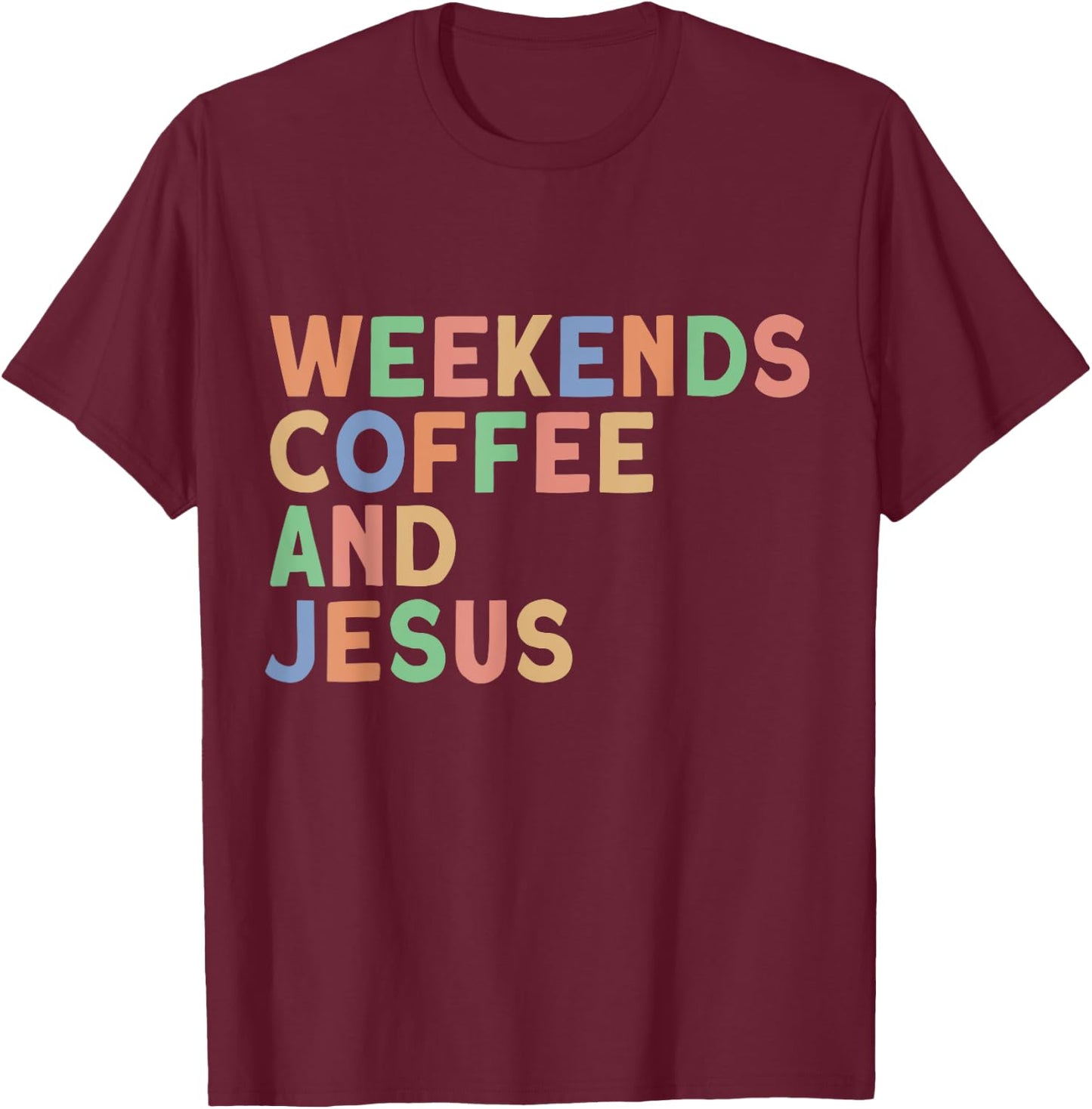 Weekends Coffee and Jesus Christian Women's Jesus T-Shirt - T-Shirt | Maroon