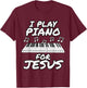 Church Pianist, I Play Piano For Jesus, Worship Leader T-Shirt - T-Shirt | Maroon