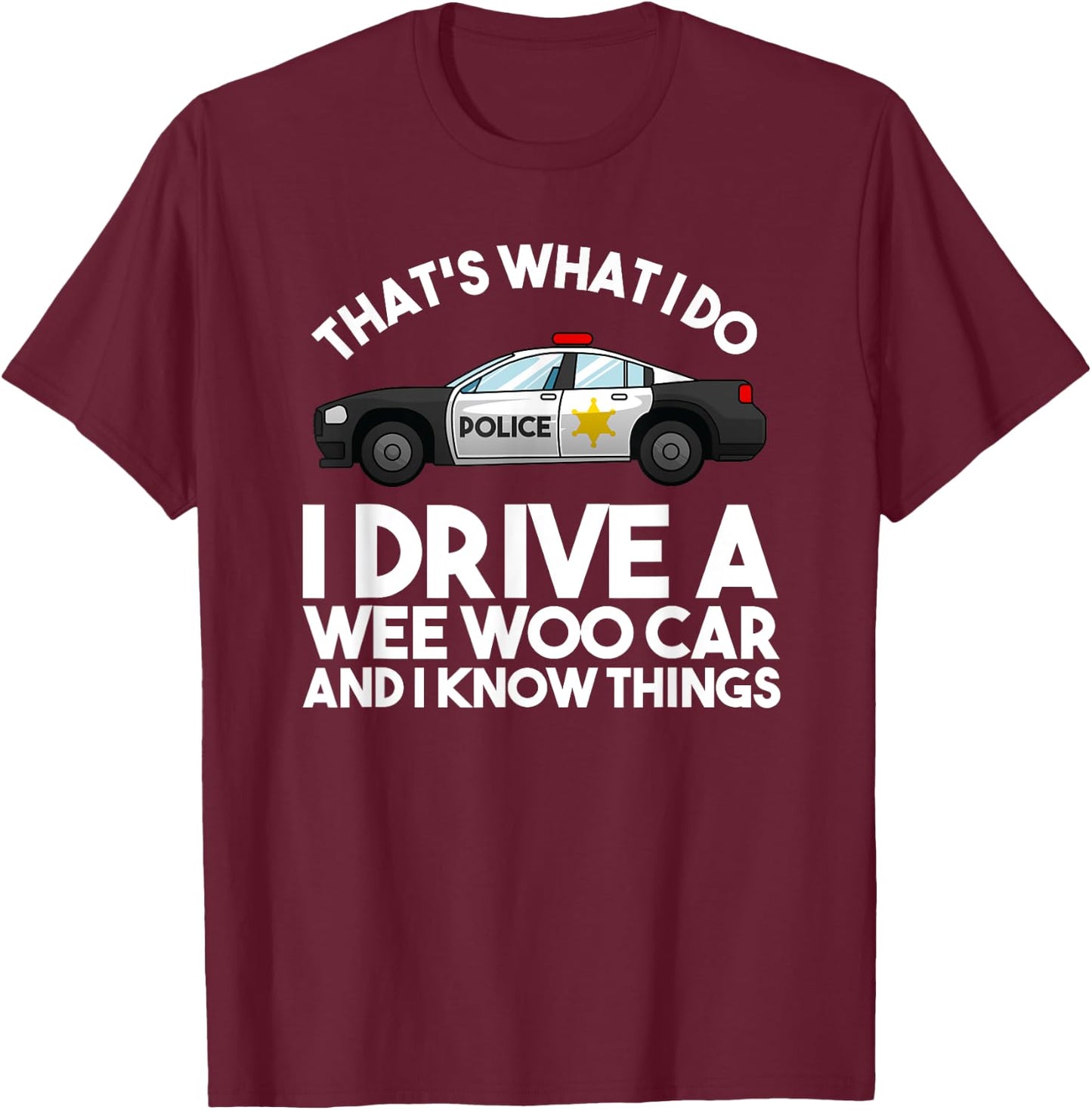Cute Policeman Car Driver Humor Lovers Pun Designs Funny Police Officer Gift Cop Law Enforcement -Adults Black Medium T-Shirt - T-Shirt | Maroon