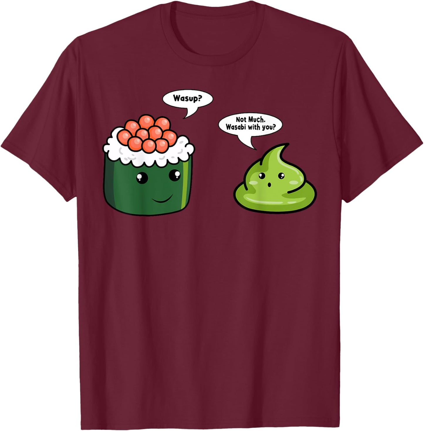 Wasabi Sushi Spicy Paste Condiments Japanese Horseradish T-Shirt - T-Shirt | Maroon