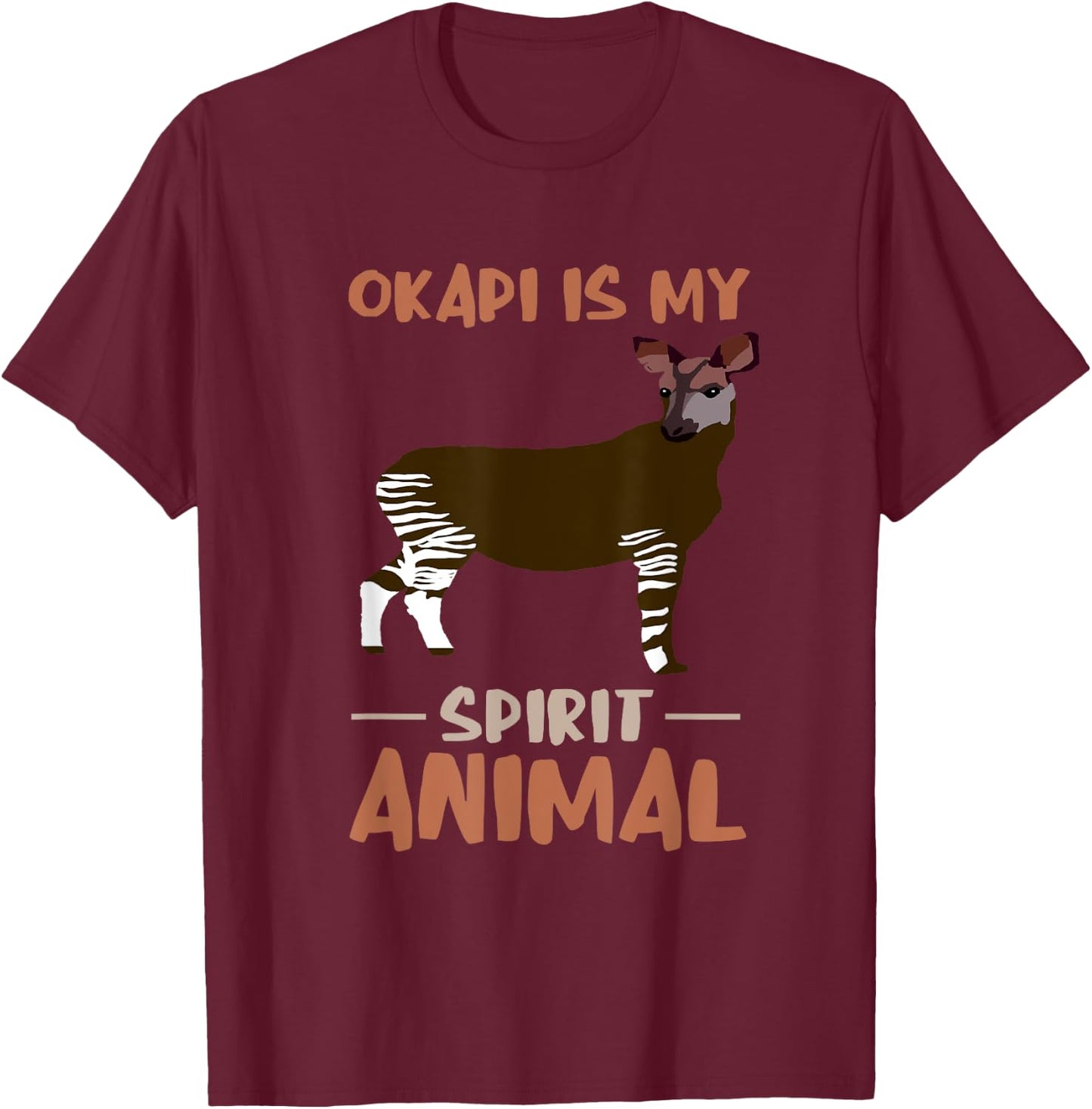 Okapi My Spirit Animal Okapis Okapi Lover Funny Okapi T-Shirt - T-Shirt | Maroon