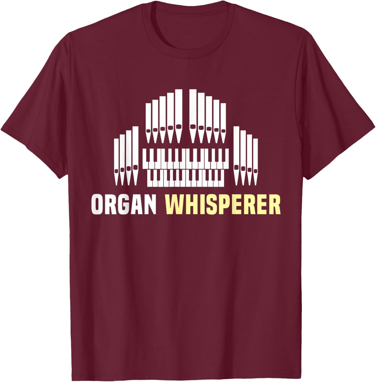 Organ Player Instrument Pipe Organist T-Shirt - T-Shirt | Maroon