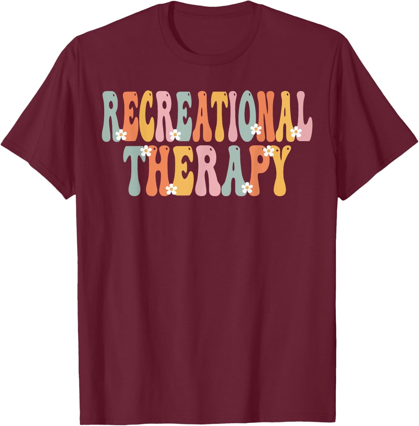 Recreational Therapy Week Groovy Appreciation Day T-Shirt - T-Shirt | Maroon