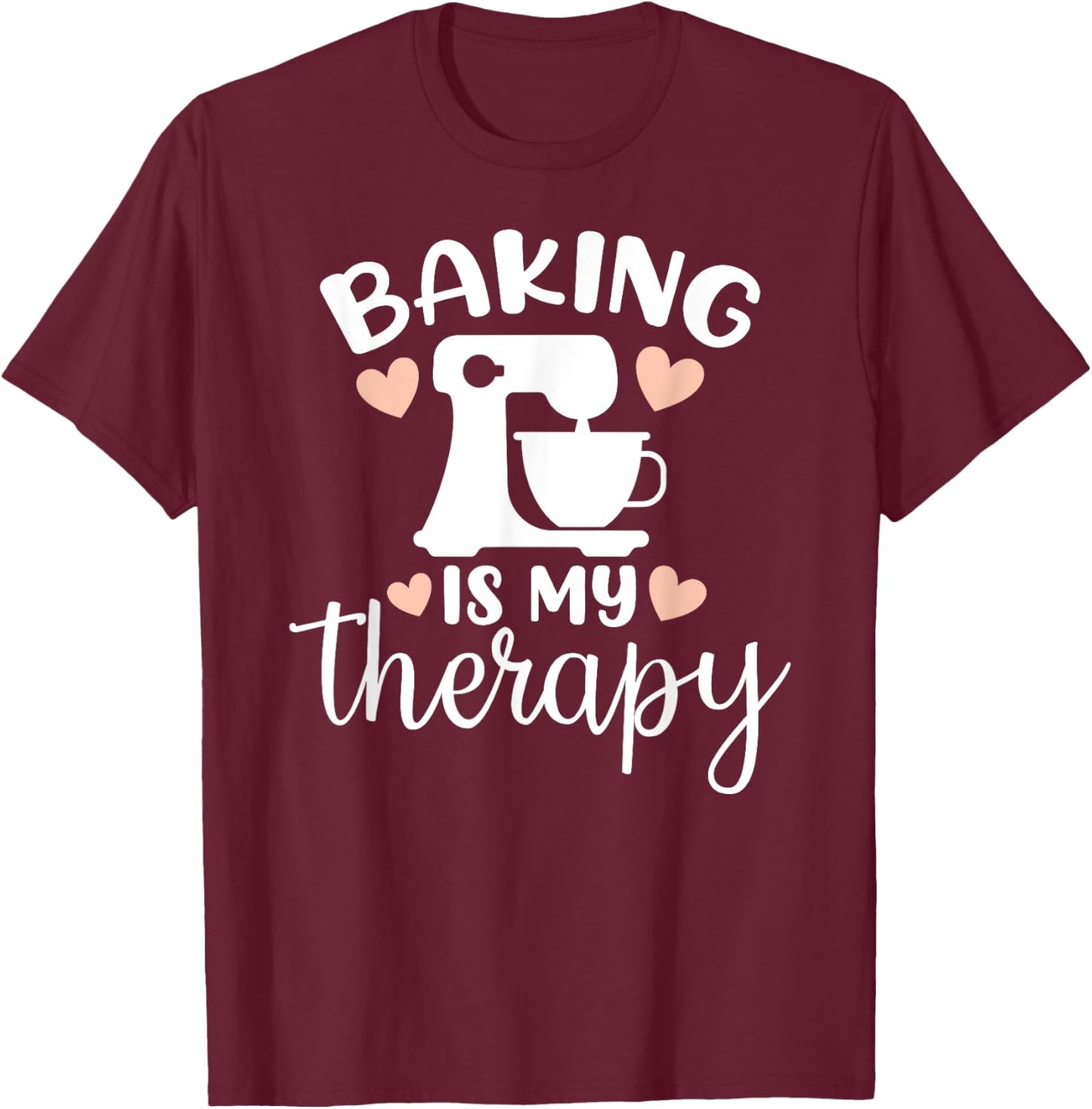 Baking Is My Therapy T-Shirt - T-Shirt | Maroon