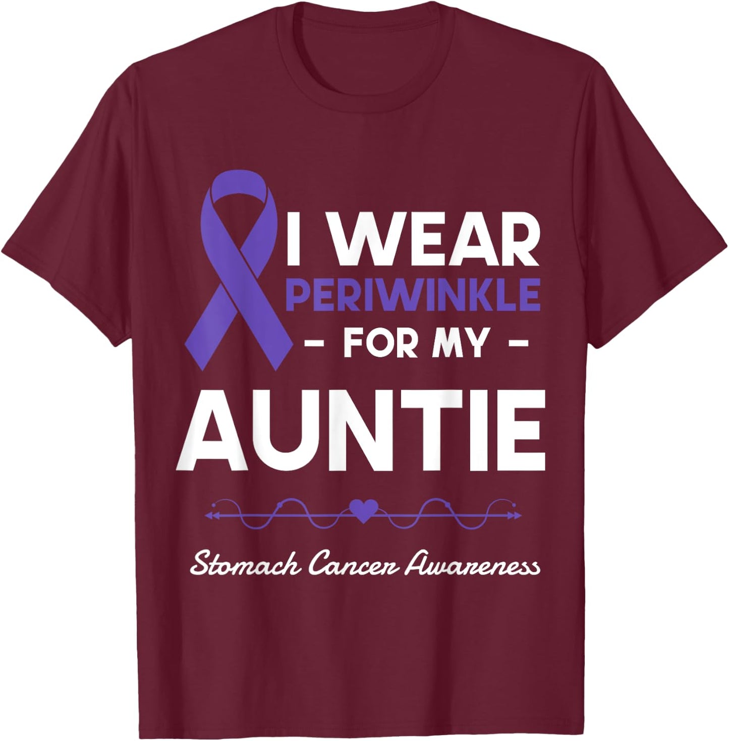 I Wear Periwinkle For My Auntie Stomach Cancer Awareness T-Shirt - T-Shirt | Maroon