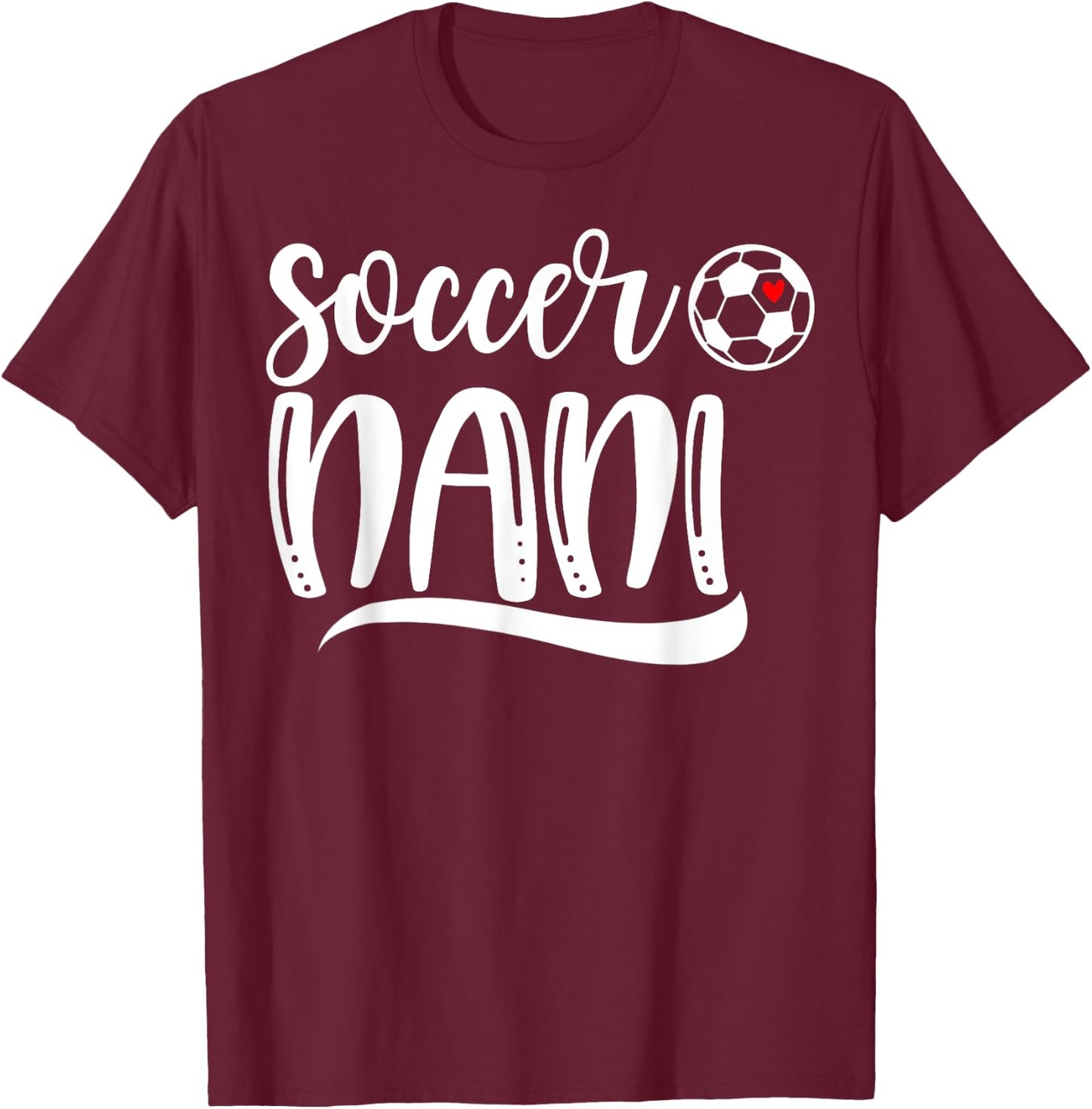 Funny Soccer Nani Soccer Lover Mother's Day T-Shirt - T-Shirt | Maroon
