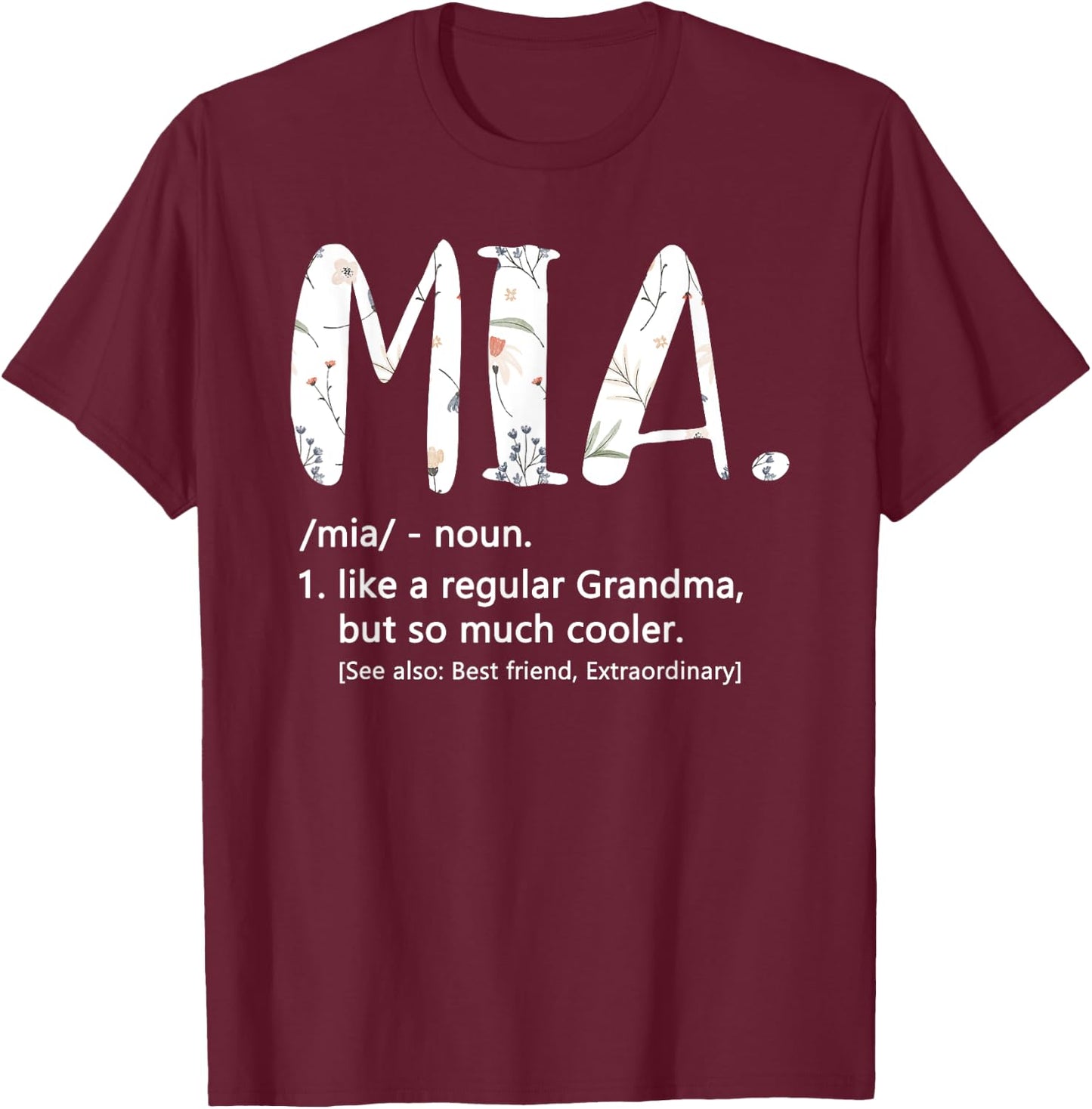 Mia Shirts Mothers Day idea Cute Grandma Mia T-Shirt - T-Shirt | Maroon