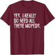 Yes I Really Do Need All These Mopeds Funny Garage Scooter T-Shirt - T-Shirt | Maroon