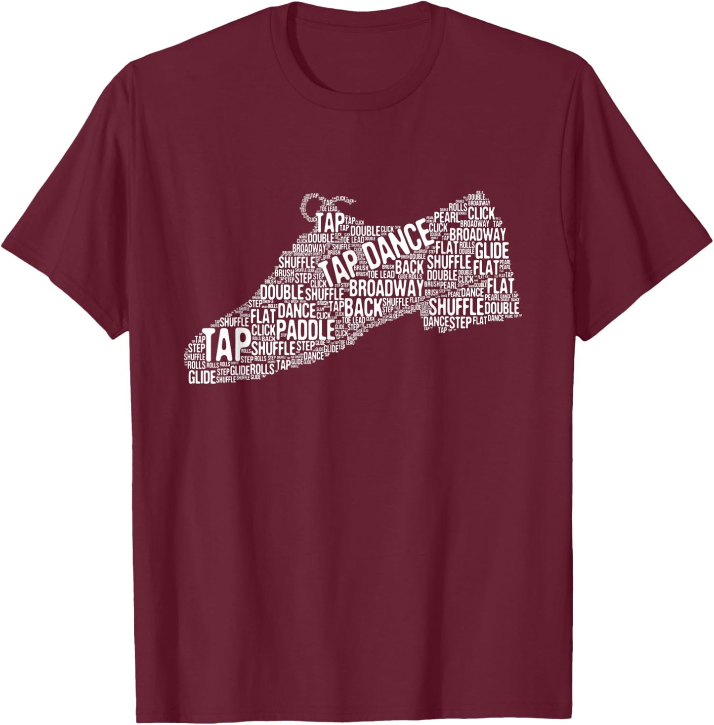 Tap Dance - Word Cloud Shoe Shape Dancing Lesson Dancer T-Shirt - T-Shirt | Maroon