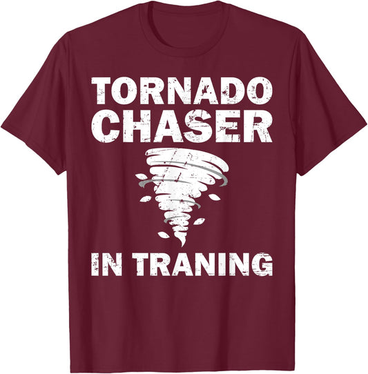 Funny Tornado Chaser Storm Hunters Meteorologists Men Women T-Shirt - T-Shirt | Maroon