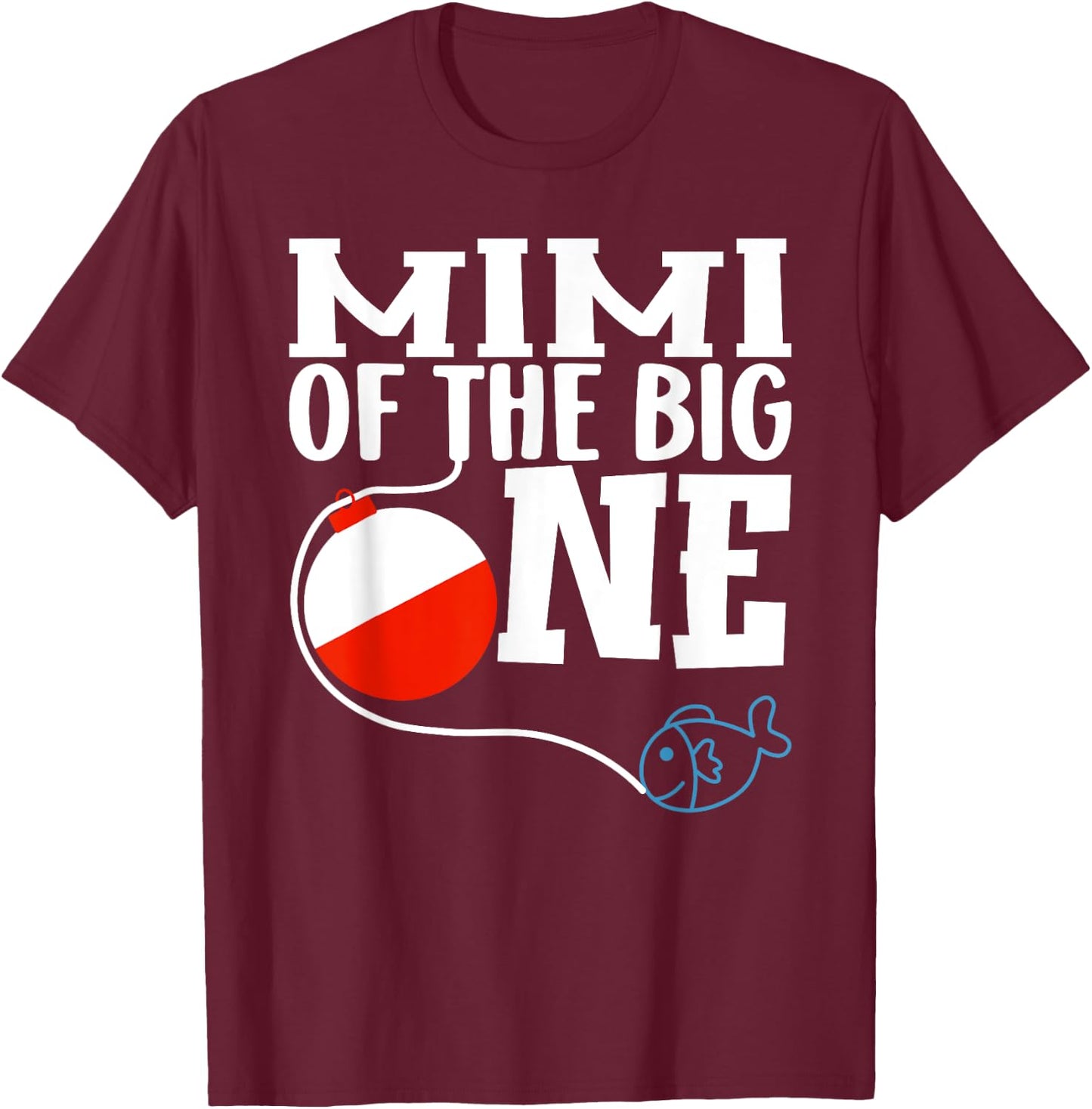 Mimi of The Big One Fishing Boy First Birthday Ofishally T-Shirt - T-Shirt | Maroon