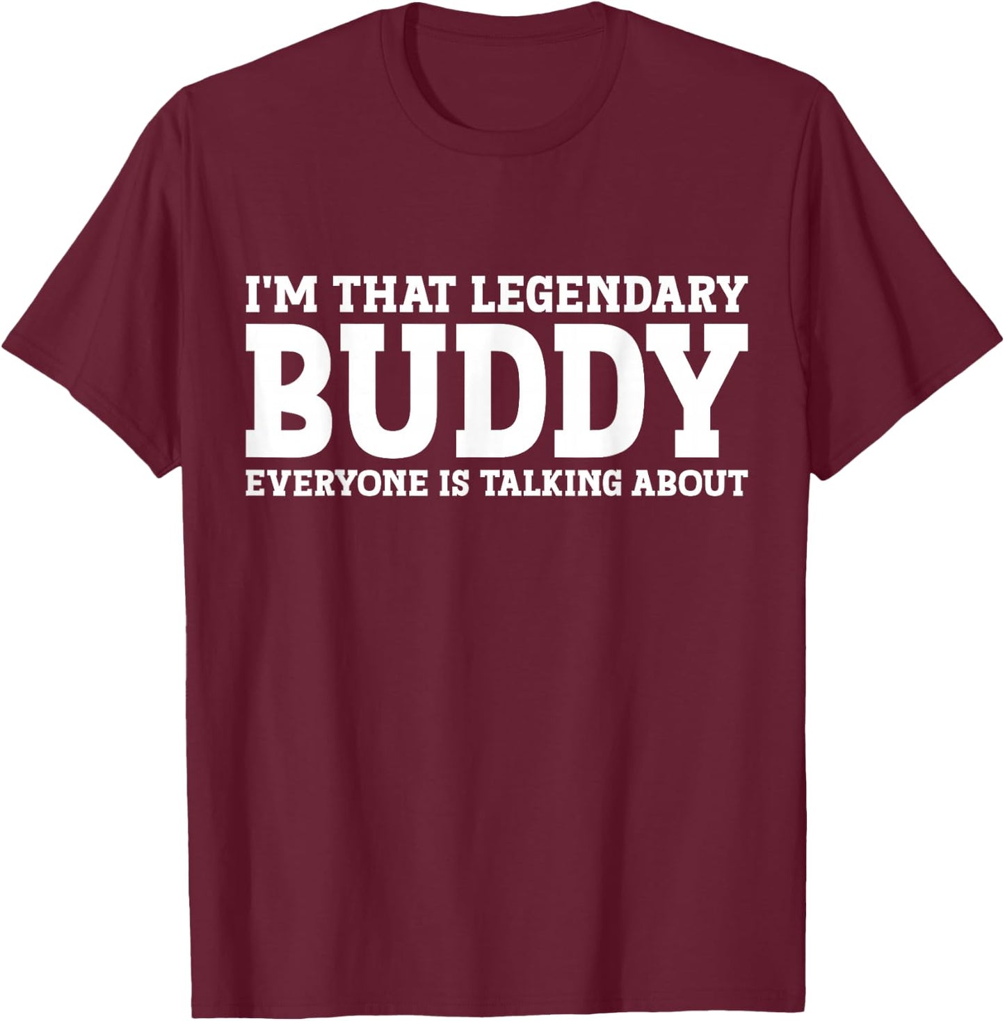 Buddy Personal Name First Name Funny Buddy T-Shirt - T-Shirt | Maroon