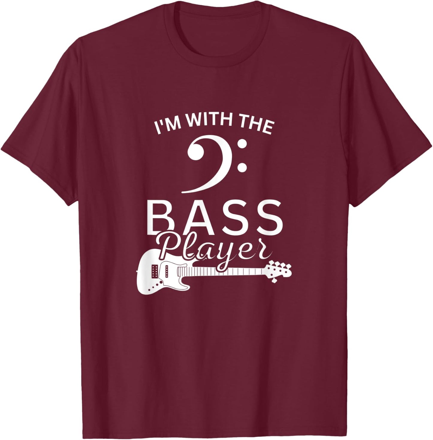 I'm with the Bass Player T-Shirt - T-Shirt | Maroon