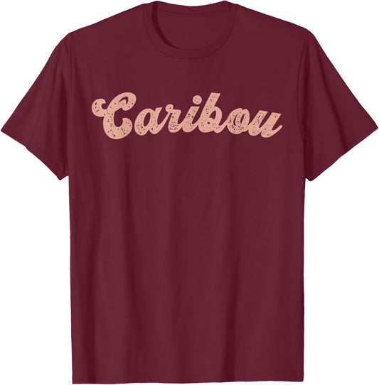 Vintage Caribou Maine Home State Souvenir Retro T-Shirt - T-Shirt | Maroon