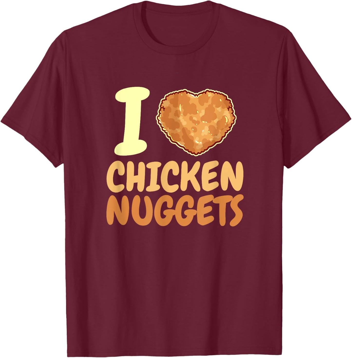 I love Chicken Nuggets Funny Heart Foodie T-Shirt - T-Shirt | Maroon