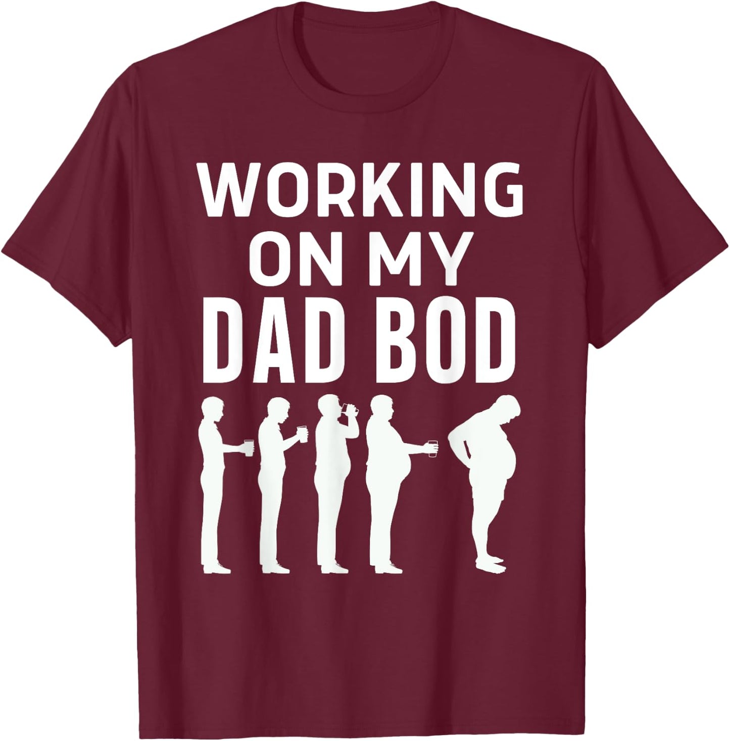 Working On My Dad Bod Funny Beer Belly Father's Day T-Shirt - T-Shirt | Maroon