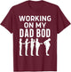 Working On My Dad Bod Funny Beer Belly Father's Day T-Shirt - T-Shirt | Maroon