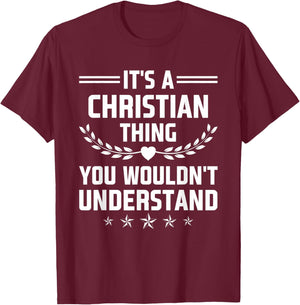 It's a Christian Thing You Wouldn't Understand Funny Name T-Shirt - T-Shirt | Maroon