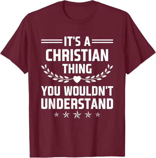It's a Christian Thing You Wouldn't Understand Funny Name T-Shirt - T-Shirt | Maroon