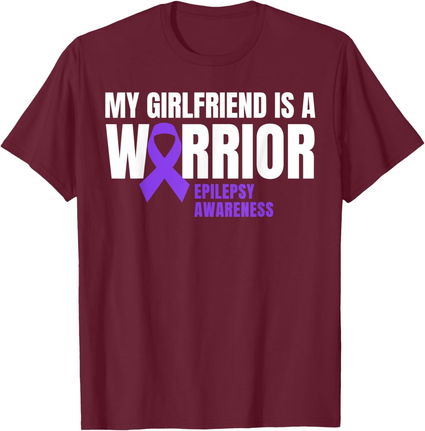 My Girlfriend is a Warrior Epilepsy Awareness Purple Ribbon T-Shirt - T-Shirt | Maroon