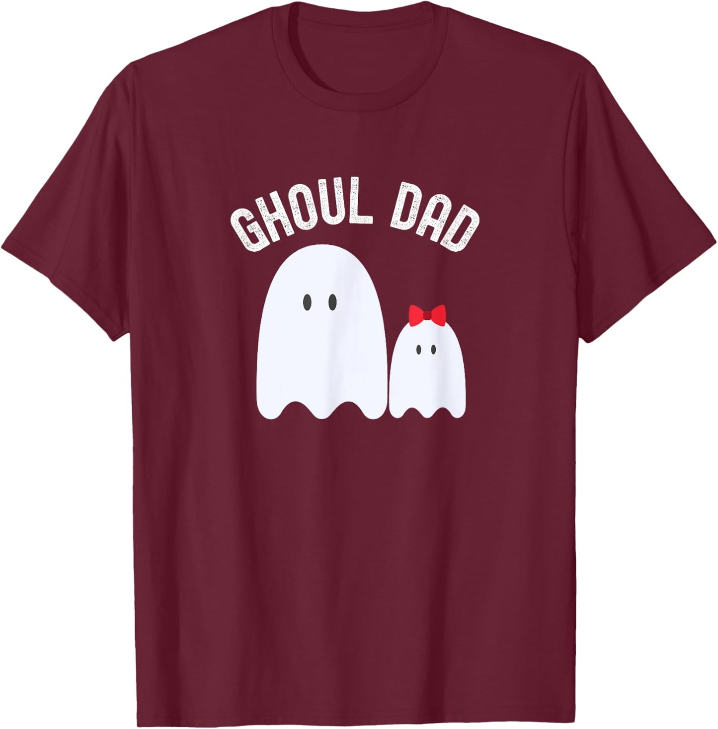 Ghoul Dad, Halloween Father, Daddy Ghost Trick or Treating T-Shirt - T-Shirt | Maroon