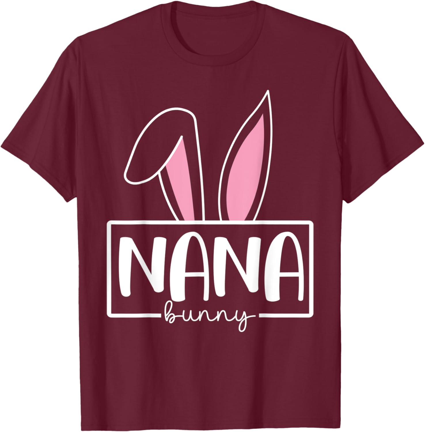Funny Nana Bunny Happy Easter Family Matching T-Shirt - T-Shirt | Maroon