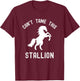 Can't Tame This Stallion, Funny Horse, Wild Horse T-Shirt - T-Shirt | Maroon