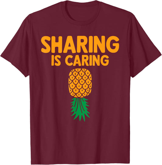 Upside Down Pineapple Funny Swinger Sharing Is Caring T-Shirt - T-Shirt | Maroon