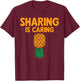 Upside Down Pineapple Funny Swinger Sharing Is Caring T-Shirt - T-Shirt | Maroon