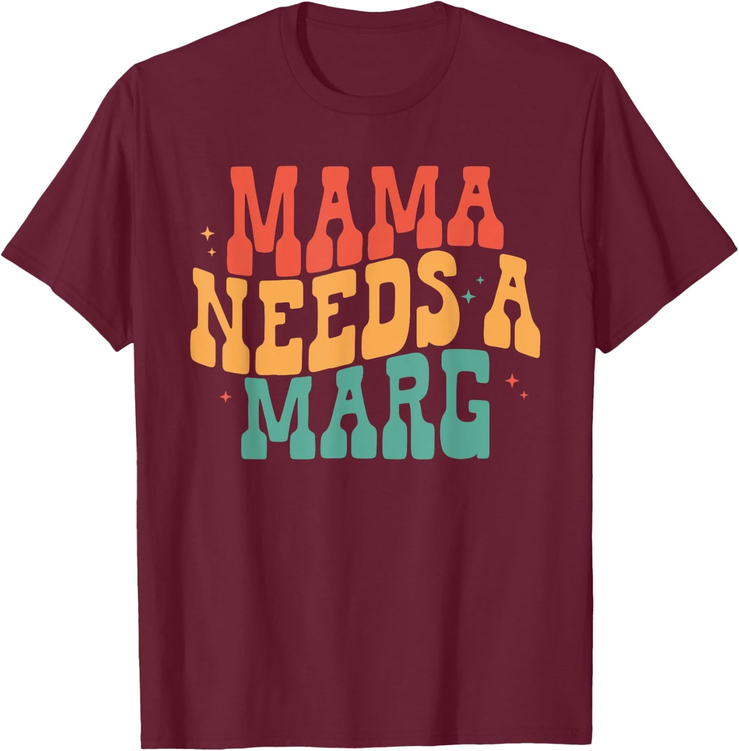 Mama Needs a Marg, Funny Mom Mamacita Cinco De Mayo T-Shirt - T-Shirt | Maroon