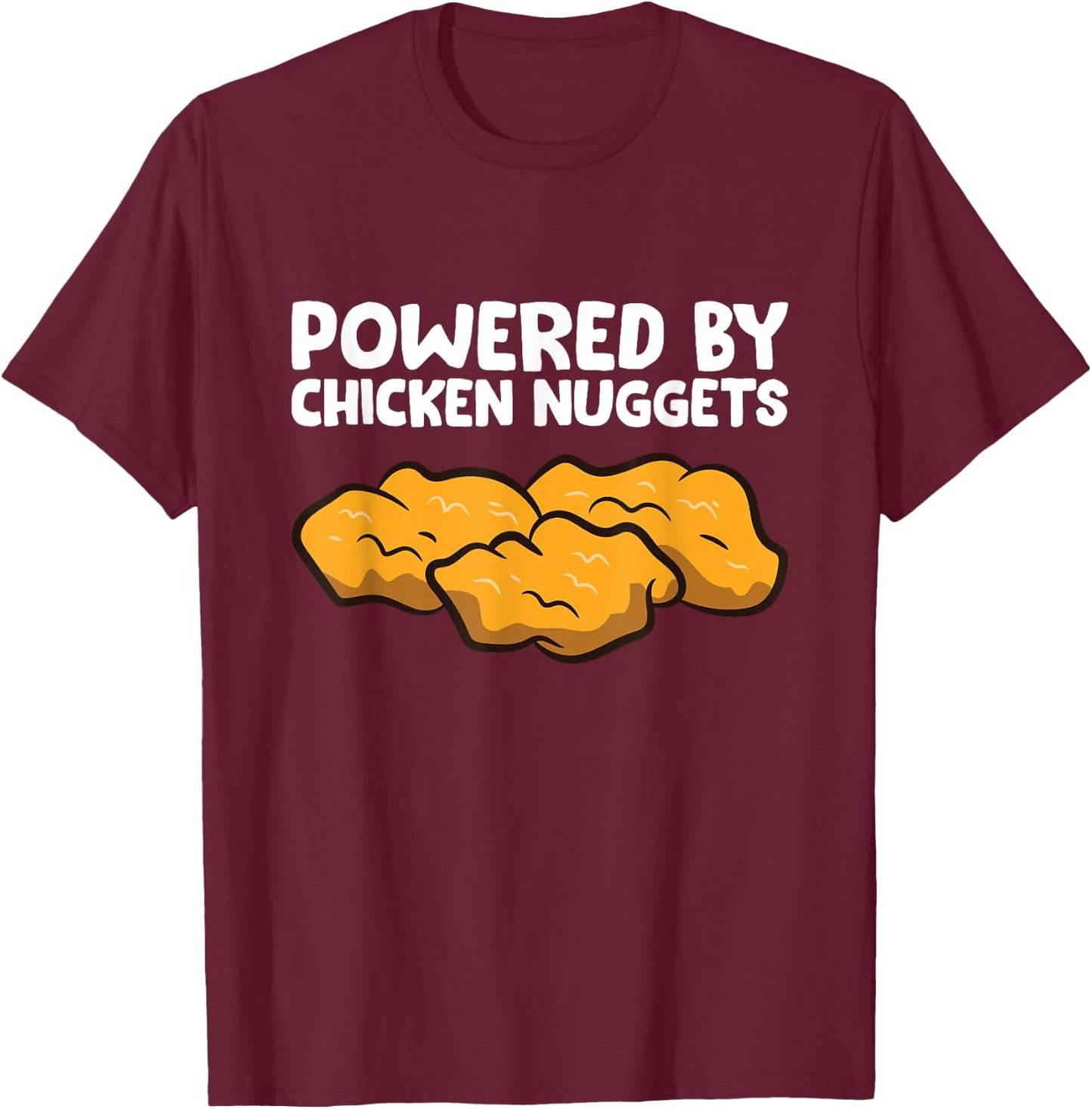 Powered By Chicken Nuggets T-Shirt - T-Shirt | Maroon