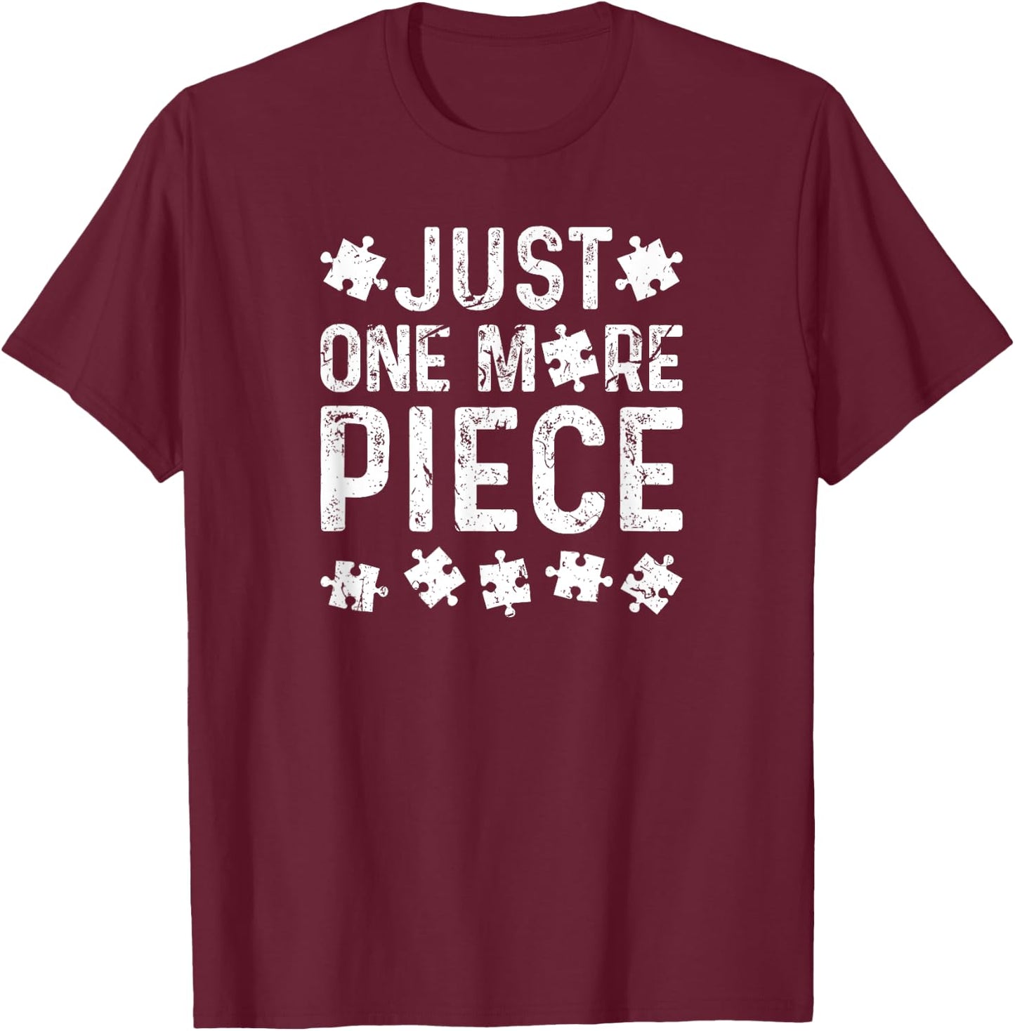Just One More Piece Puzzle T-Shirt - T-Shirt | Maroon