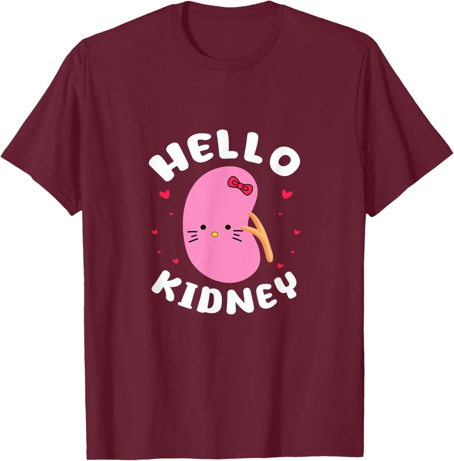 Hello Kidney Nephrology Nephrologist Dialysis Tech Nurse T-Shirt - T-Shirt | Maroon