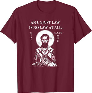 St. Augustine "An Unjust Law is No Law at All" T-Shirt - T-Shirt | Maroon