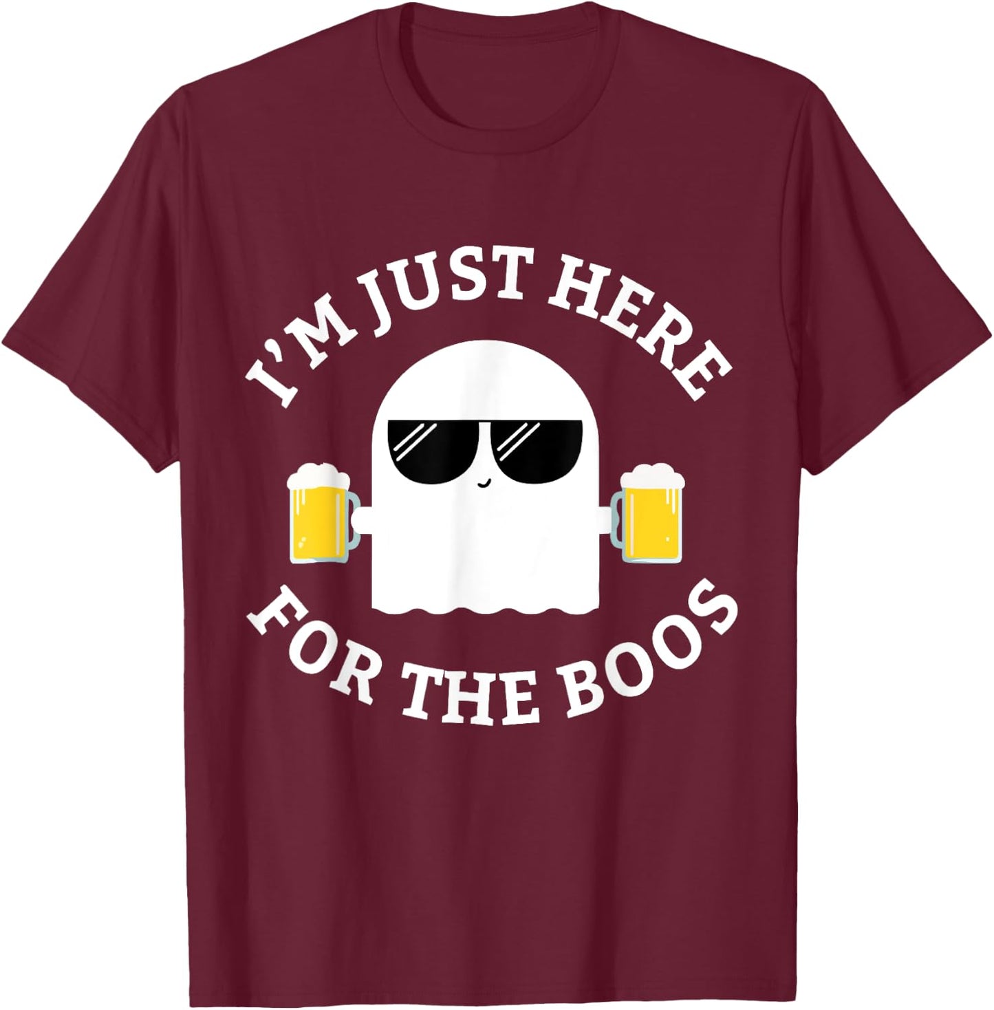 I'm Just Here For The Boos Funny Boo Ghost Halloween T-Shirt - T-Shirt | Maroon