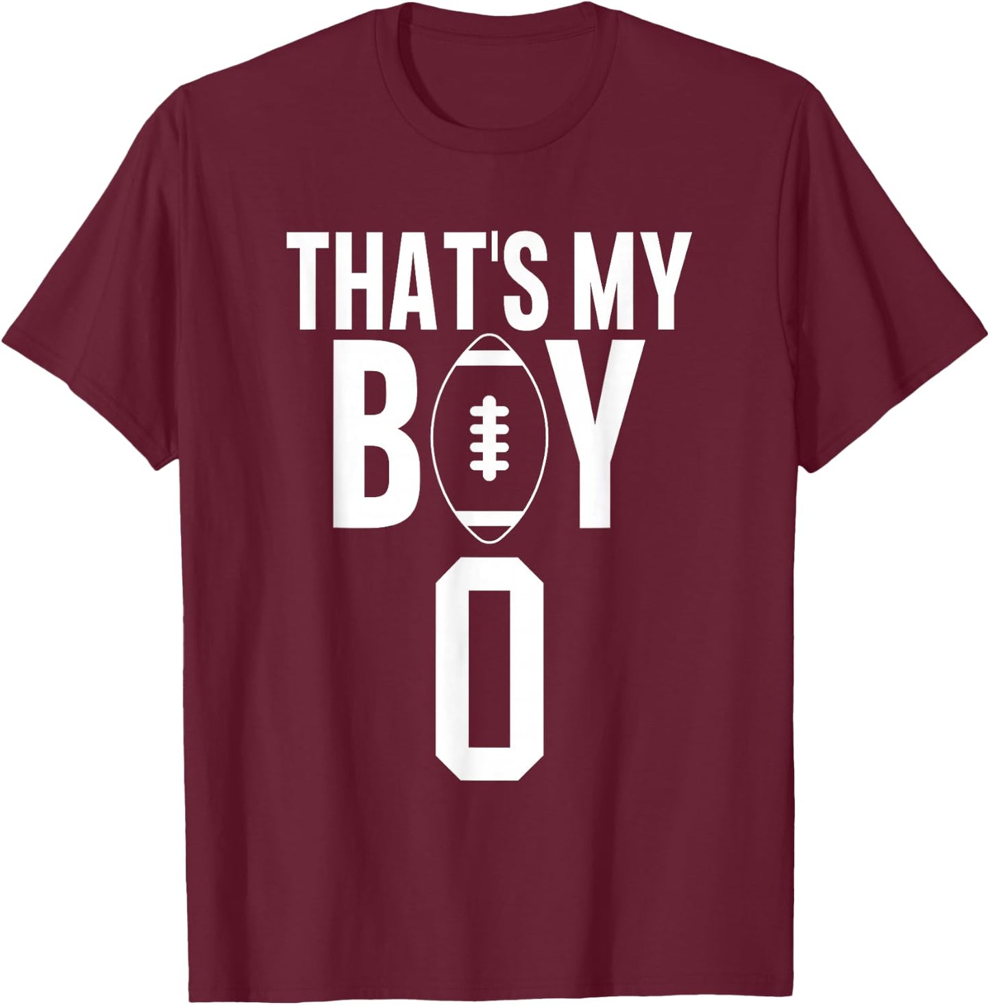 That's My Boy Football Number #0 T-Shirt - T-Shirt | Maroon
